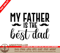 My Father Is The Best Dad SVG with Mustache - Fathers Day Design SVG