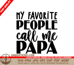 My Favorite People Call Me Papa -  SVG for Fathers Day SVG