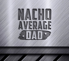 Nacho Average Dad SVG - Design Design SVG
