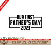 Our First Fathers Day 2023 -  SVG Design SVG