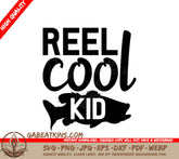 Reel Cool Kid - Fish Design SVG for Fathers Day SVG