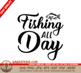 Fish Design SVG - Fishing All Day Design SVG