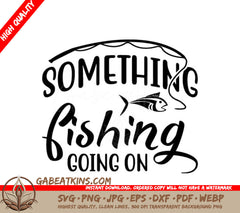 Somethings Fishing Going On Fish Hook SVG SVG