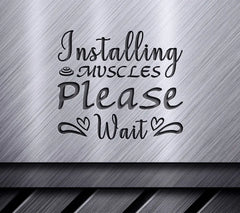 Installing Muscles Please Wait - Funny Fitness SVG SVG