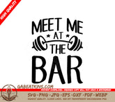 Meet Me At The Bar - Fitness Barbell SVG SVG