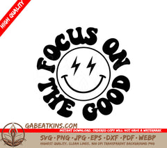 A Black And White Smiley Face With The Words Focus On The Good Around It SVG - Focus on the Good SVG SVG