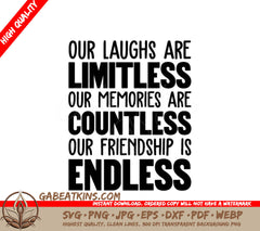 ## Endless Friendship SVG - Limitless Laughs & Countless Memories SVG