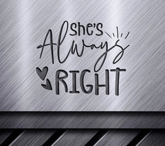 Shes Always Right SVG with Heart - Friendship Quote Design SVG