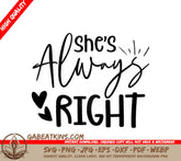 Shes Always Right SVG with Heart - Friendship Quote Design SVG