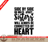Sisters Connected by Heart SVG - Side by Side or Miles Apart SVG