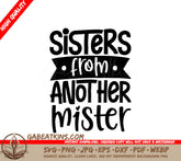 Sisters From Another Mister SVG -  Friendship Sign SVG
