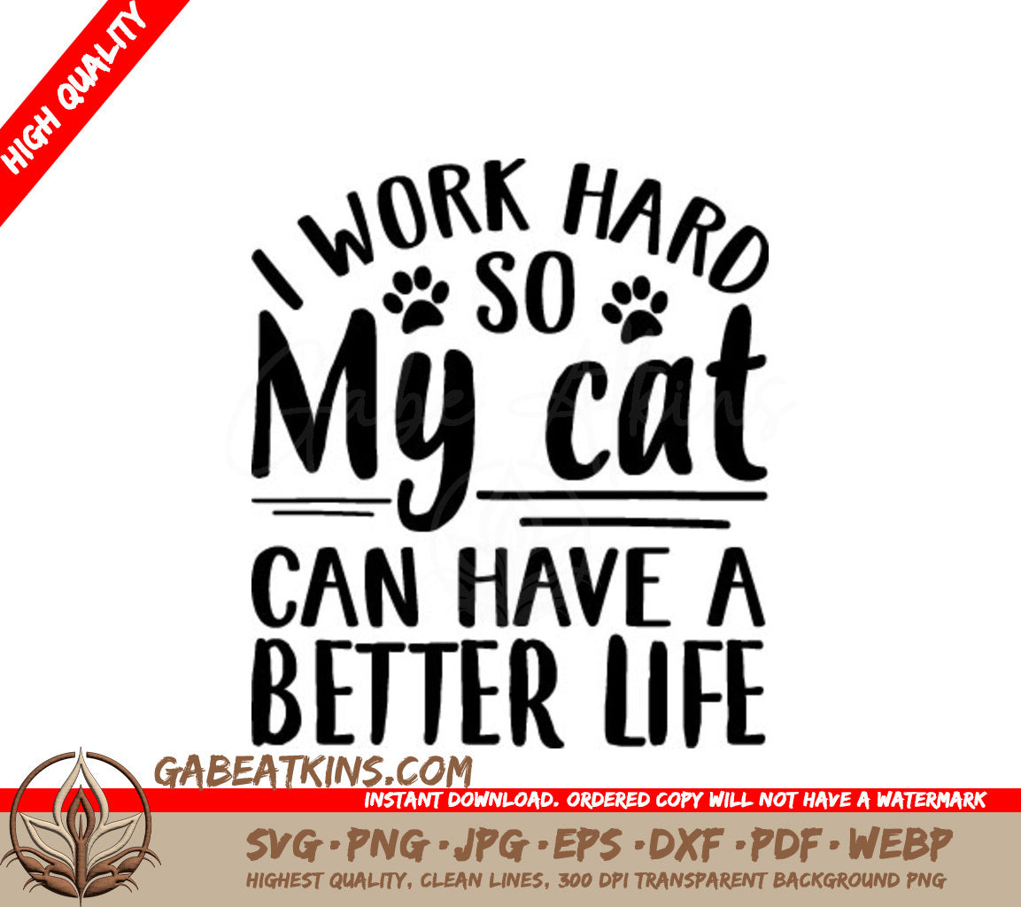 Funny Cat SVG I Work Hard So My Cat Can Have A Better Life SVG
