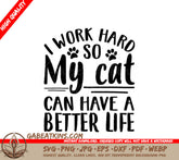 Funny Cat SVG I Work Hard So My Cat Can Have A Better Life SVG