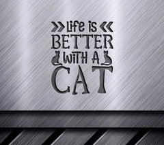 Life Is Better With A Cat - Funny SVG Design SVG