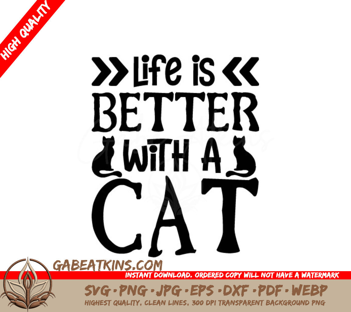 Life Is Better With A Cat - Funny SVG Design SVG