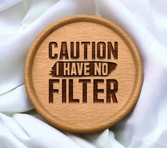Funny Caution I Have No Filter SVG Design SVG