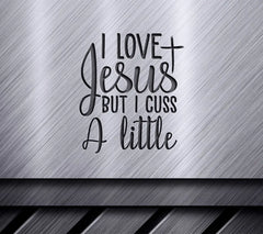 Funny Christian SVG I Love Jesus But I Cuss A Little SVG