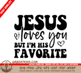 Funny Christian SVG Jesus Loves You But Im His Favorite SVG