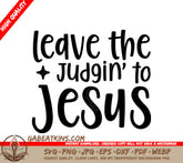 Funny Christian Leave The Judging To Jesus SVG Design SVG