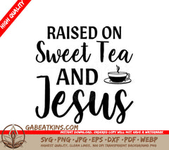 Raised on Sweet Tea & Jesus SVG - Funny Christian Coffee Cup Design SVG
