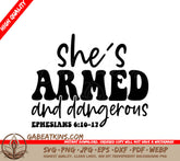 ## Shes Armed & Dangerous Ephesians 610 SVG - Funny Christian Design SVG