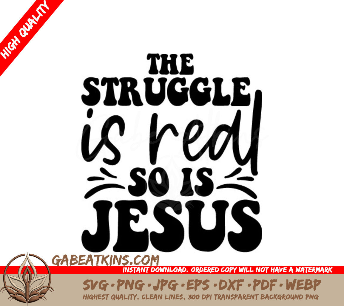 Funny Christian SVG The Struggle Is Real, But So Is Jesus SVG