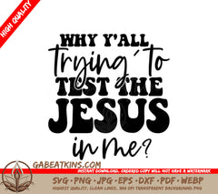 Funny Christian SVG Why Yall Trying To Test The Jesus In Me SVG