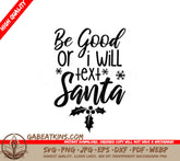 Funny Christmas SVG Be Good Or I Will Text Santa SVG