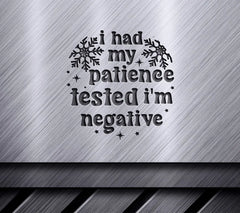I Had My Patience Tested, Im Negative SVG - Funny Christmas Ornament SVG