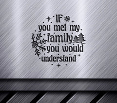 Funny If You Met My Family Youd Understand Christmas Ornament SVG SVG