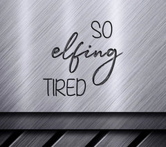 Funny So Elfing Tired Christmas SVG Bundle SVG