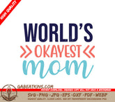 Worlds Okayest Mom SVG Design - Funny Mom Gift SVG