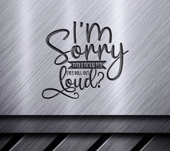 ## Funny Did I Roll My Eyes Out Loud SVG SVG