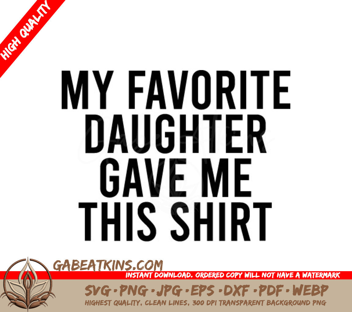 Funny My Favorite Daughter Gave Me This Shirt SVG SVG
