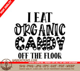 Funny I Eat Organic Candy Off The Floor SVG Cut File SVG