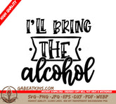 Funny Ill Bring the Alcohol SVG Design SVG