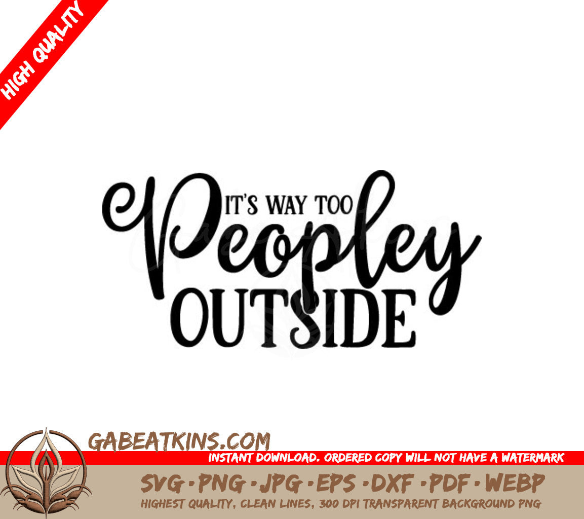 Funny Its Way Too Peopley Outside SVG SVG