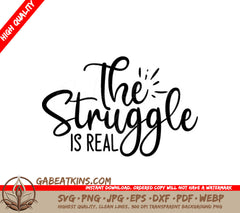 The Struggle Is Real SVG Quote SVG