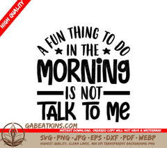 Not Talk To Me Funny Morning SVG Design SVG