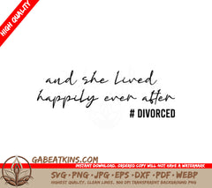 ## Funny Divorced SVG - And She Lived Happily Ever After SVG