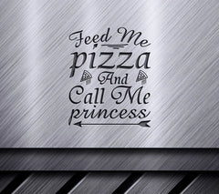 Funny Feed Me Pizza & Call Me Princess SVG Design SVG
