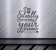 Funny Im Silently Correcting Your Grammar SVG Design SVG