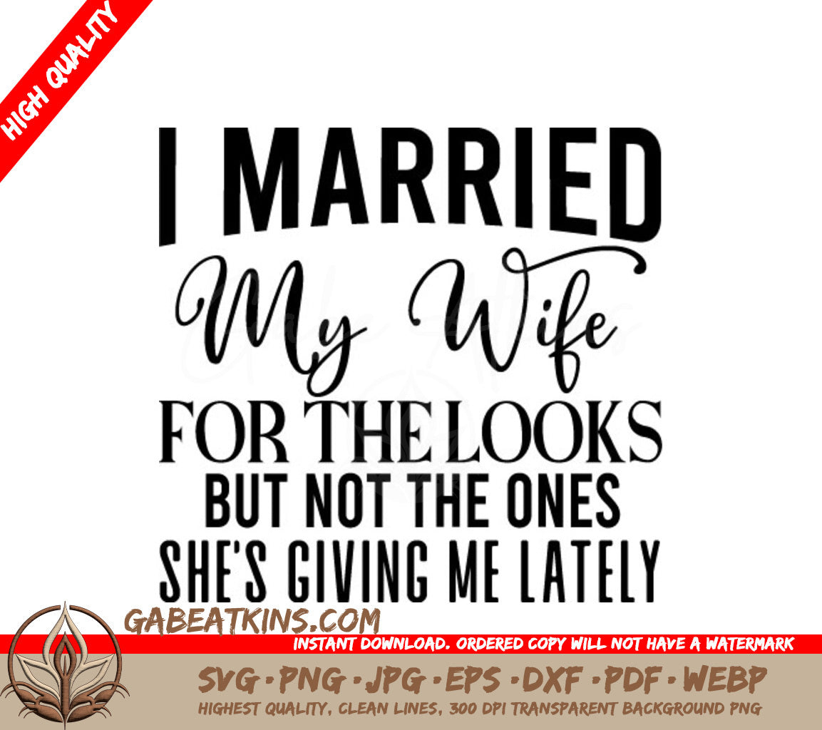 Funny I Married My Wife For The Looks SVG Design SVG