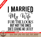 Funny I Married My Wife For The Looks SVG Design SVG