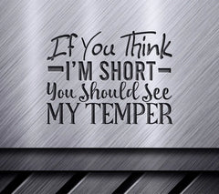 Funny If You Think Im Short... SVG Design -  SVG
