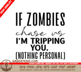 Funny Zombie SVG - If Zombies Chase Me, Im Tripping You SVG