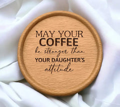Funny Coffee Mom SVG - May Your Coffee Be Stronger Than Your Daughters Attitude SVG