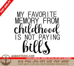 Funny My Favorite Memory From Childhood Is Not Paying Bills SVG Design SVG