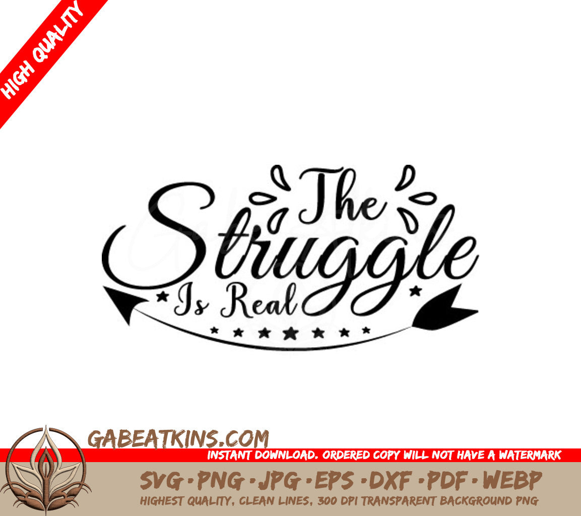 The Struggle Is Real SVG Design - Funny Shirt Design SVG