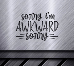 Funny Sorry Im Awkward SVG Design - SVG